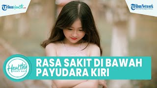 Waspadai Rasa Sakit di Bawah Payudara Kiri Tanda Gangguan Jantung, Kenali Penyebab sejak Dini