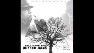 Kray ft. Young Noble - "Better Days" (Prod. by Heartbeatz)