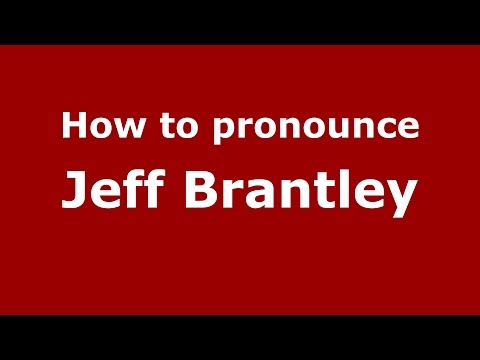 How to pronounce Jeff Brantley (American English/US)  - PronounceNames.com