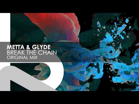 Metta & Glyde - Break The Chain
