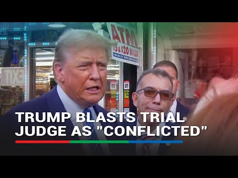 Trump blasts trial judge as "conflicted"