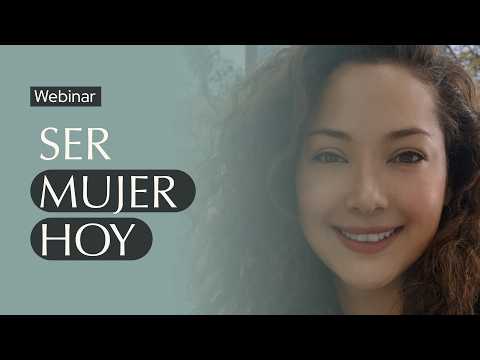 Webinar Ser mujer hoy