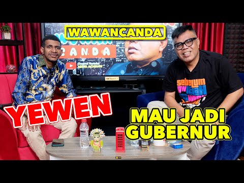 WAWANCANDA YEWEN - MAU JADI GUBERNUR