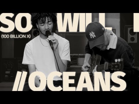 So Will I (100 Billion X) // Oceans (Acoustic) - Chroma Worship Ft. Daniel Eromosele