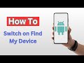 How To Switch On Find My Device 2025