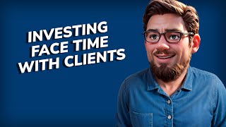 Your clients want more face time – Agency Management Tip for Owners