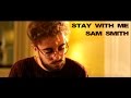 Sam Smith - Stay With Me (ft. Nicolas Selvo ...