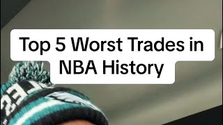 TOP 5 WORST TRADE IN NBA HISTORY!