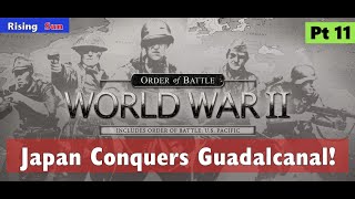 ๐๏ธ Japan Conquers Guadalcanal! Order of Battle Rising Sun Pt 11 | Patrik