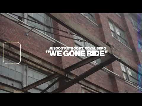 JusDoIt Retroo ft Royal Serg “ We Gone Ride “ 🐐Directed By @Willkilledem