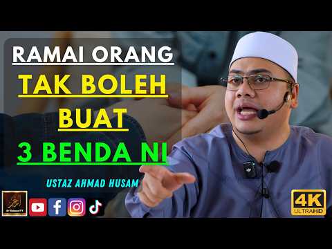 Ustaz Ahmad Husam - RAMAI ORANG TAK BOLEH BUAT 3 BENDA NI