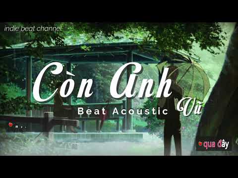 Còn Anh - Vũ | Beat Acoustic Karaoke