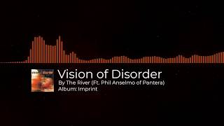 By The River (Ft. Phil Anselmo of Pantera) - Vision of Disorder (SPECTRUM)