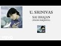 U. Srinivas - Sai Bhajan (Pseudo Video)