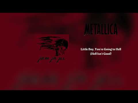 DVDA w/ James Hetfield - "Little Boy, You’re Going to Hell (Hell Isn’t Good)"