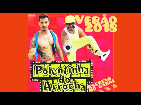 Polentinha do arrocha 2018 Cd completo (que tiro foi esse .