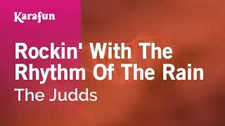 Karaoke Rockin&#39; With The Rhythm Of The Rain - The Judds *