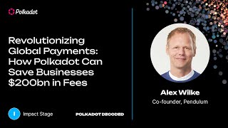 Revolutionizing Global Payments How Polkadot Can Save Businesses 200bn in Fees | Decoded 2023<br/>July 10, 2023 (00:25:01) Revolutionizing Global Payments How Polkadot Can Save Businesses 200bn in Fees | Decoded 2023<br/>July 10, 2023 (00:25:01)