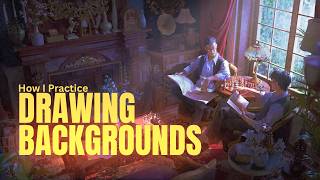 How I Practice Drawing BACKGROUNDS - Artist Study