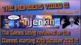 The Members Video !!!  The Games being reviewed on the Channel starting 27th October 2025 !!!