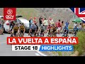 Last Big Day For The GC Battle! | La Vuelta 2021 Stage 18 Highlights
