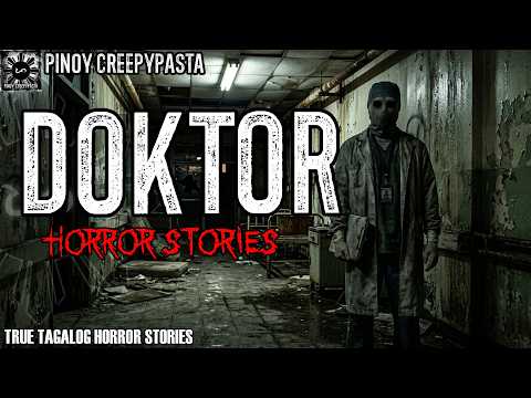 DOKTOR HORROR STORIES | PINOY CREEPYPASTA