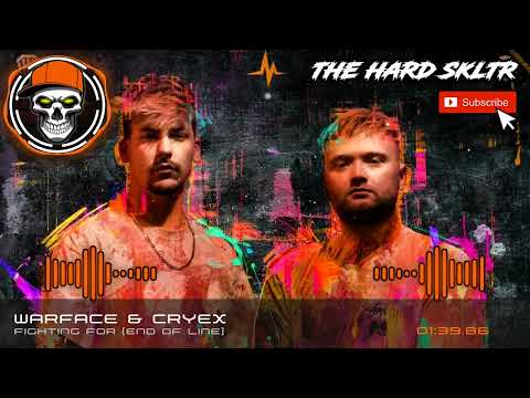 Warface & Cryex - Fighting For [End Of Line]
