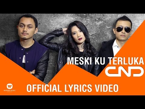 CND - Meski Ku Terluka (Official Lyrics Video)