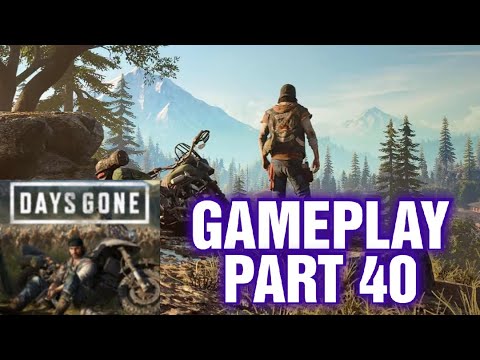 DAYS GONE GAMEPLAY WALKTHROUGH PART 40