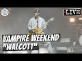 Vampire Weekend "Walcott" LIVE