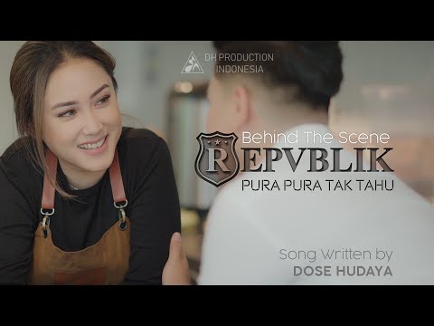 Repvblik - Pura Pura Tak Tahu ( Behind The Scene )