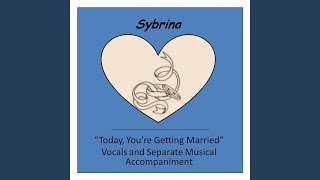 Today, You're Getting Married