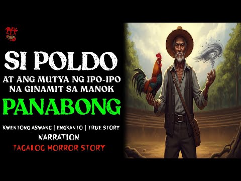 SI POLDO AT ANG MUTYA NG IPO IPO NA GINAMIT SA MANOK PANABONG