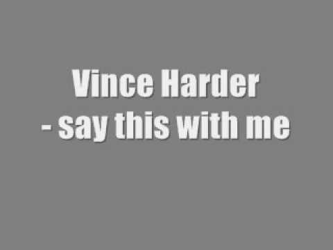 Vince Harder - say this with me