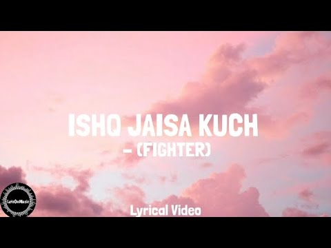 FIGHTER: Ishq Jaisa Kuch (LYRICS) | Vishal-Sheykhar | LetsOnMusic