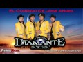 El Corrido De Jose Angel - Conjunto Diamante Norteno El Corrido De Jose Angel - Conjunto Diamante Norteno