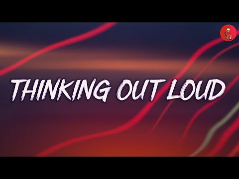 Ed Sheeran - Thinking Out Loud (Lyrics) || James Arthur, Lewis Capaldi,... (Mix Lyrics)