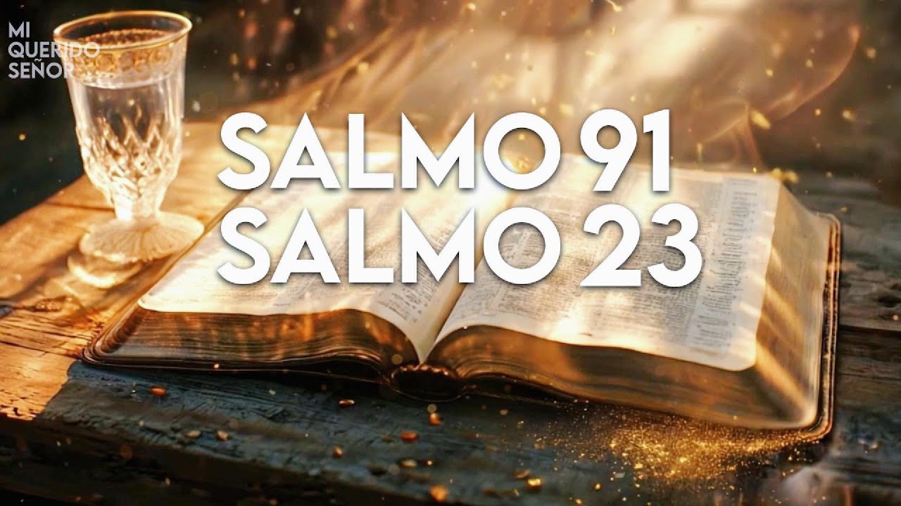 SALMO 23 & SALMO 91: ¡Las dos oraciones más poderosas de la biblia!