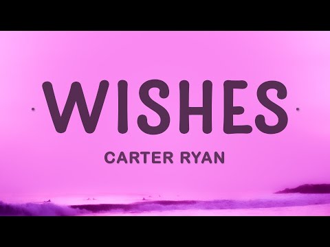 Carter Ryan - Wishes