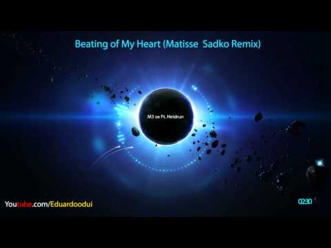 M 3ox ft Heidrun -  Beating of My Heart (Matisse  Sadko Remix)