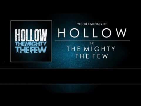 Hollow. (New Demo by The Mighty The Few)