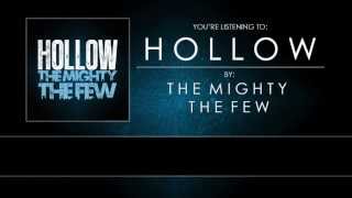Hollow. (New Demo by The Mighty The Few)