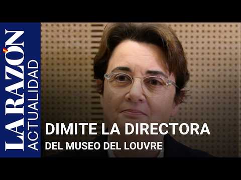 Dimite la directora del Museo del Louvre tras la crisis provocada por el robo de las joyas
