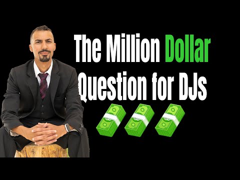 The Million Dollar Question for DJs