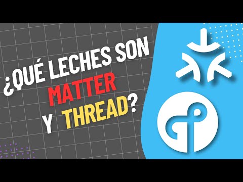 Qué es Matter y Thread y cómo usarlos en HA