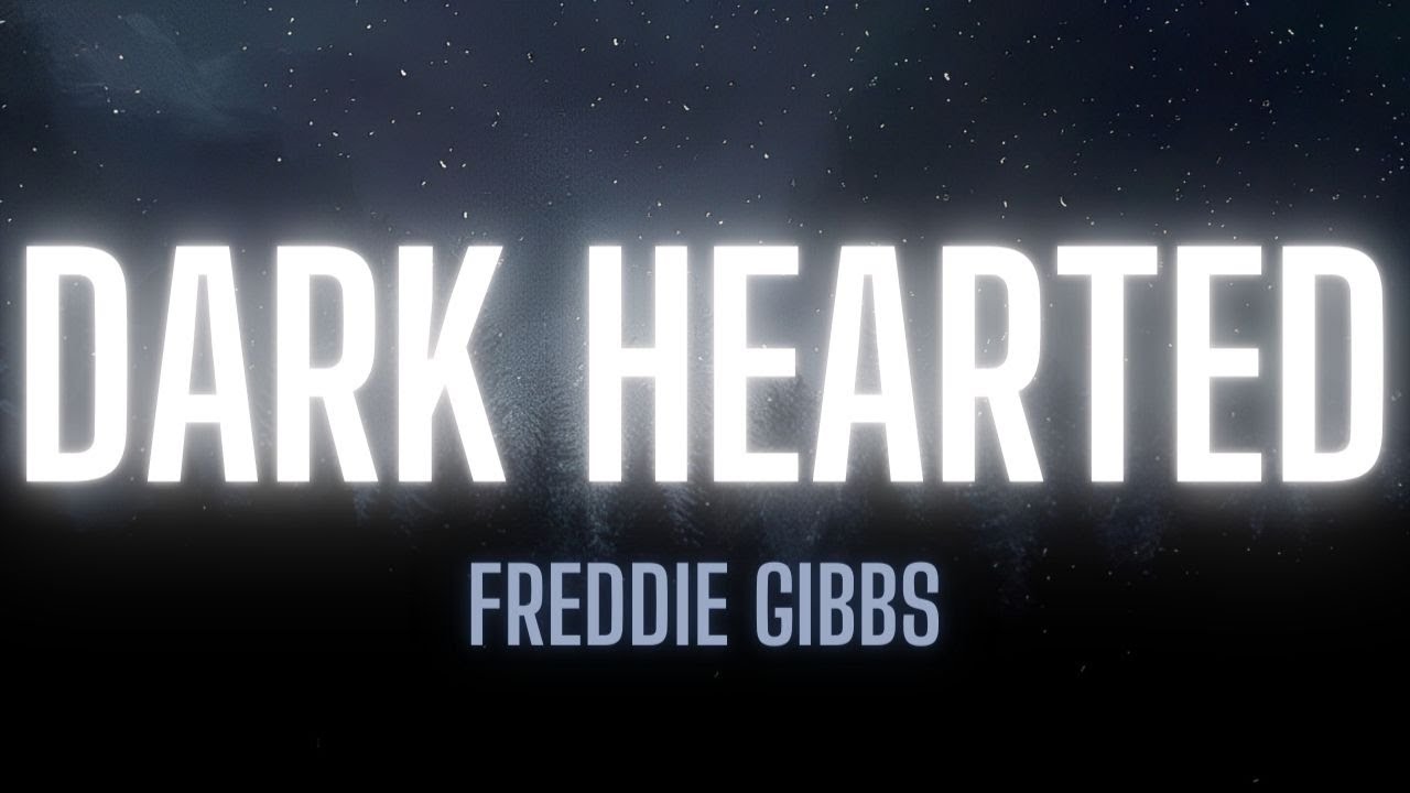 Freddie Gibbs - Dark Hearted (Lyrics)