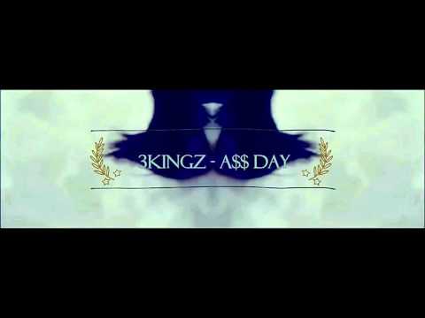 3Kingz - A$$ Day