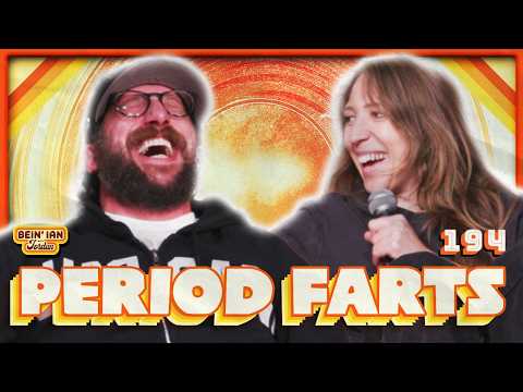 Period Farts | Bein' Ian with Jordan #194