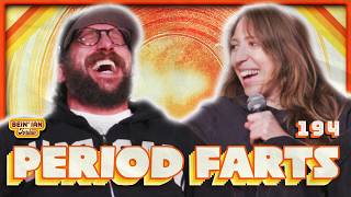 Period Farts | Bein' Ian with Jordan #194