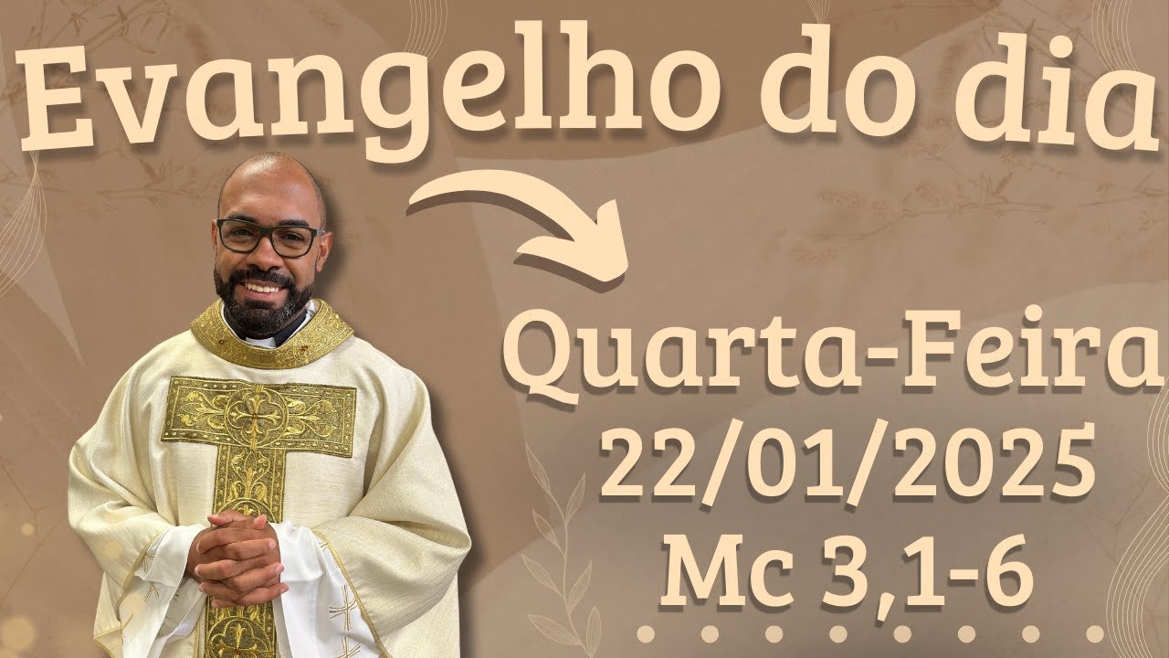 EVANGELHO DO DIA –22/01/2025 - HOMILIA DIÁRIA – LITURGIA DE HOJE - EVANGELHO DE HOJE -PADRE GUSTAVO